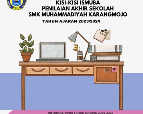 KISI - KISI ISMUBA UJIAN AKHIR SEKOLAH TAHUN AJARAN 2023/2024 SMK MUHAMMADIYAH KARNGMOJO